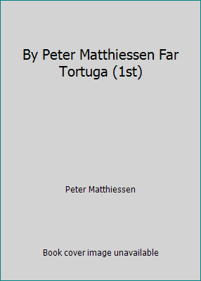 By Peter Matthiessen Far Tortuga (1st) B00N4JM4ZS Book Cover