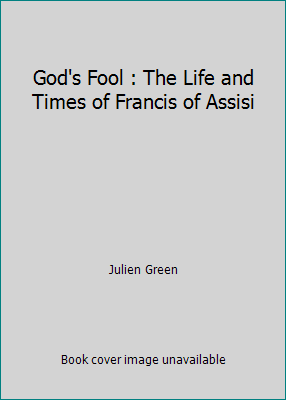 God's Fool : The Life and Times of Francis of A... B000OL701W Book Cover