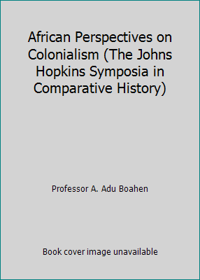 African Perspectives on Colonialism 0801834562 Book Cover