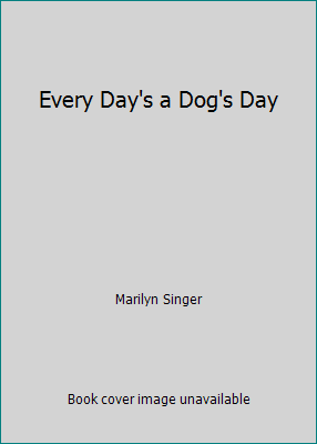 Every Day's a Dog's Day 0545862256 Book Cover