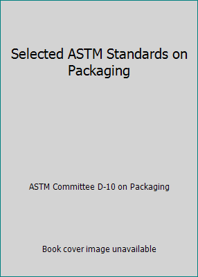 Selected ASTM Standards on Packaging 080313049X Book Cover