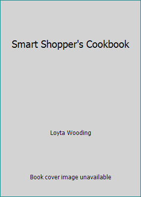 Smart Shopper's Cookbook B002TOXBVA Book Cover