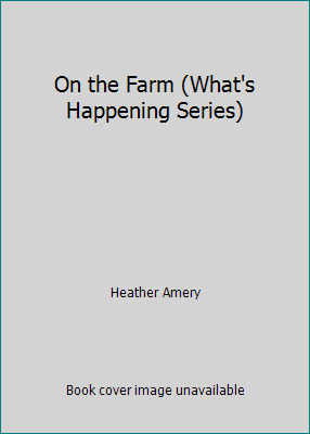 On the Farm (What's Happening Series) 0860208532 Book Cover