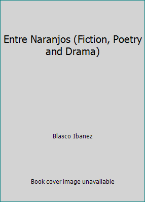 Entre Naranjos (Fiction, Poetry and Drama) [Spanish] 840149804X Book Cover