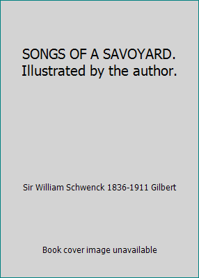 SONGS OF A SAVOYARD. Illustrated by the author. B06Y2LD9BL Book Cover