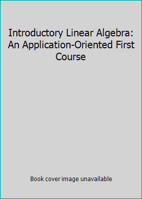 Introductory Linear Algebra: An Application-Ori... 0131277731 Book Cover