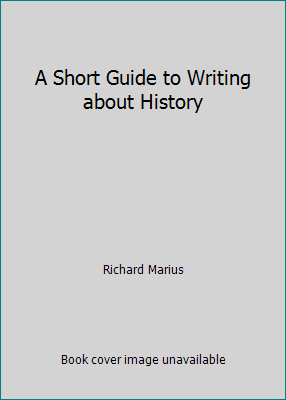 A Short Guide to Writing about History 0205119050 Book Cover