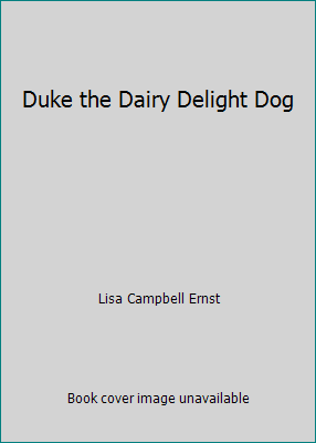 Duke the Dairy Delight Dog 0439272777 Book Cover