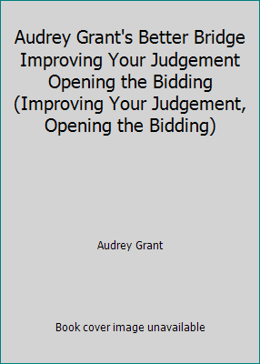 Audrey Grant's Better Bridge Improving Your Jud... 0968654703 Book Cover