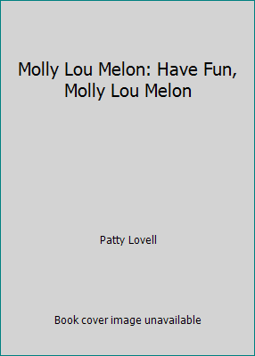 Molly Lou Melon: Have Fun, Molly Lou Melon 0545630894 Book Cover