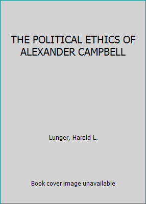 THE POLITICAL ETHICS OF ALEXANDER CAMPBELL [German] B0020CO6VK Book Cover