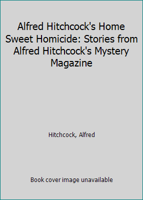 Alfred Hitchcock's Home Sweet Homicide: Stories... 0802757987 Book Cover