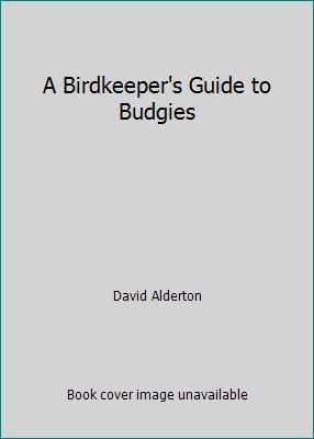 A Birdkeeper's Guide to Budgies 1564651525 Book Cover