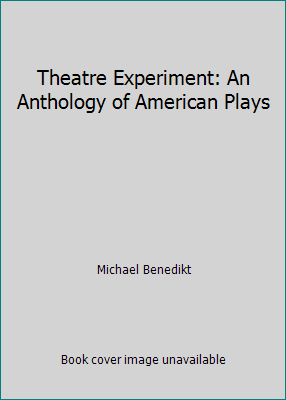 Theatre Experiment: An Anthology of American Plays B000JROIO8 Book Cover
