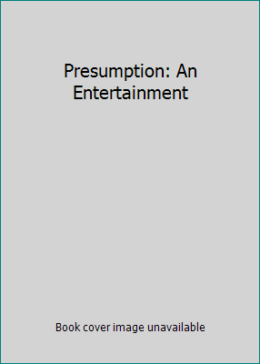 Presumption: An Entertainment 0871317362 Book Cover