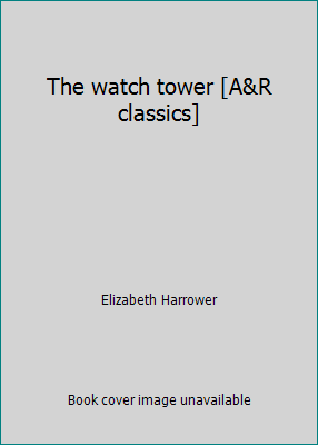 The watch tower [A&R classics] 0207136327 Book Cover