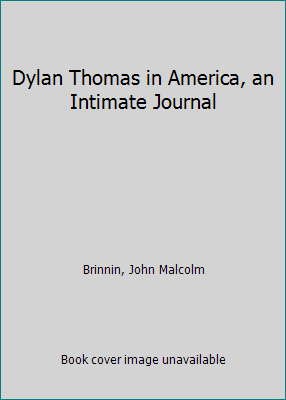 Dylan Thomas in America, an Intimate Journal B0784798X3 Book Cover