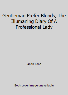 Gentleman Prefer Blonds, The Illumaning Diary O... B000H5C9FM Book Cover