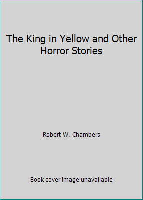 The King in Yellow and Other Horror Stories 0844600563 Book Cover