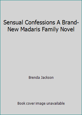 Sensual Confessions A Brand-New Madaris Family ... 1611291194 Book Cover