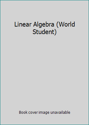Linear Algebra (World Student) 0201839997 Book Cover