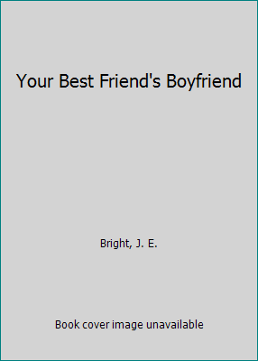 Your Best Friend's Boyfriend 1417693487 Book Cover