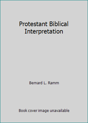 Protestant Biblical Interpretation B000J538GY Book Cover