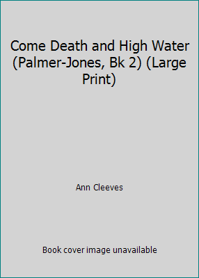 Come Death and High Water (Palmer-Jones, Bk 2) ... [Large Print] 0708921019 Book Cover