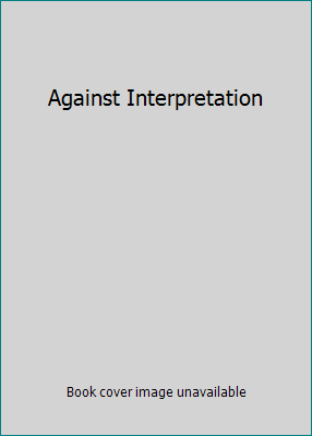 Against Interpretation B00C7AUJCU Book Cover