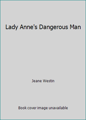 Lady Anne's Dangerous Man 0739460668 Book Cover