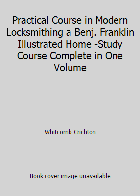 Practical Course in Modern Locksmithing a Benj.... B000OMGVKW Book Cover