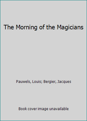 The Morning of the Magicians B00AGZYVNG Book Cover