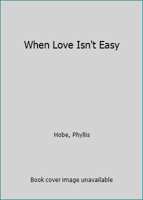 When Love Isn't Easy B001YY1I16 Book Cover