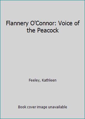 Flannery O'Connor: Voice of the Peacock 0823210936 Book Cover