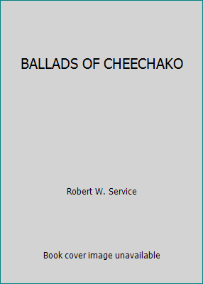 BALLADS OF CHEECHAKO B07TMK924D Book Cover