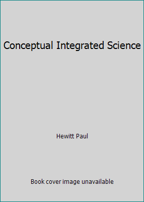 Conceptual Integrated Science 0321827457 Book Cover