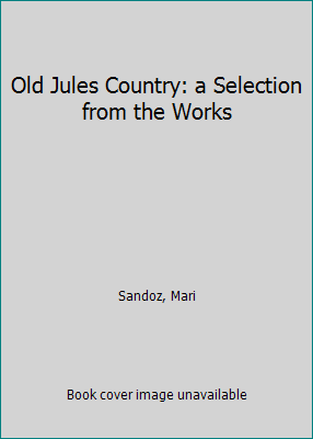 Old Jules Country: a Selection from the Works B001QFKFSA Book Cover