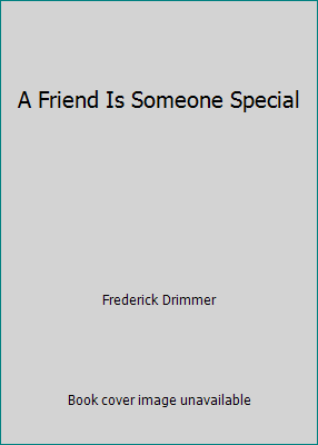 A Friend Is Someone Special B000MOPR2A Book Cover