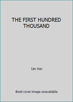 THE FIRST HUNDRED THOUSAND B00754SQO6 Book Cover