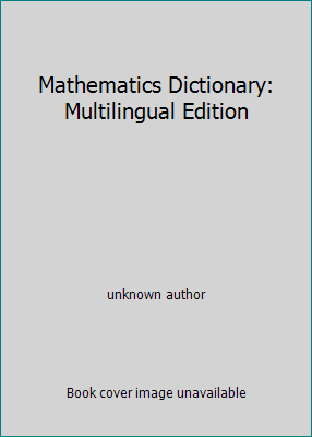 Mathematics Dictionary: Multilingual Edition B001Y09L3W Book Cover
