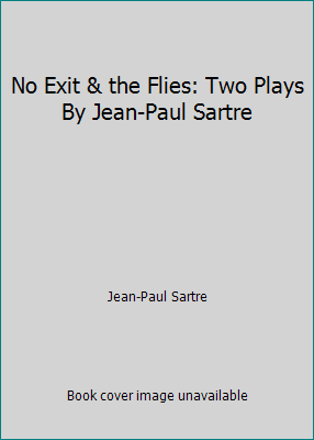 No Exit & the Flies: Two Plays By Jean-Paul Sartre B000L9Z35W Book Cover