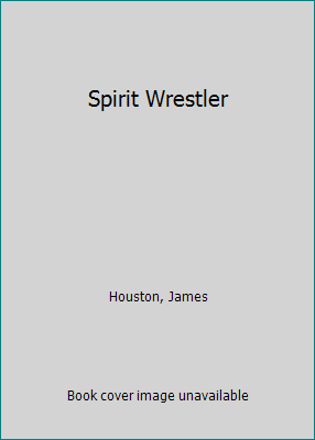 Spirit Wrestler 0770416489 Book Cover