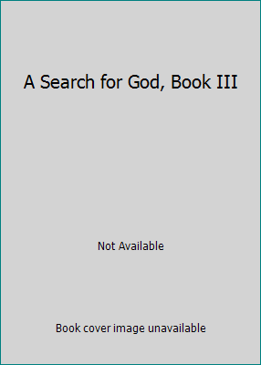 A Search for God, Book III 087604142X Book Cover