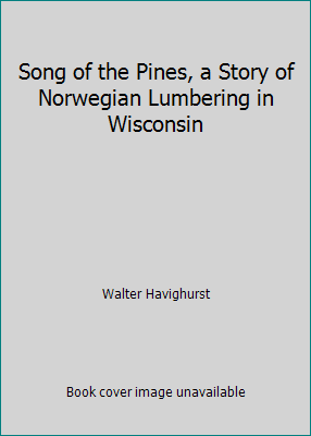 Song of the Pines, a Story of Norwegian Lumberi... B004G1UGYY Book Cover