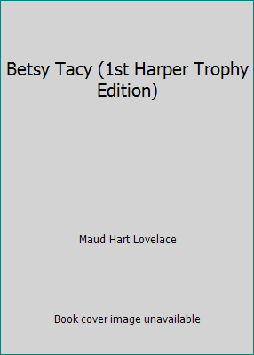 Betsy Tacy (1st Harper Trophy Edition) B000VDOOUS Book Cover