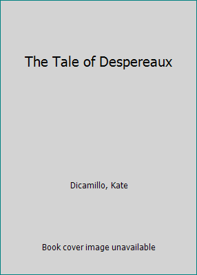 The Tale of Despereaux 043970166X Book Cover