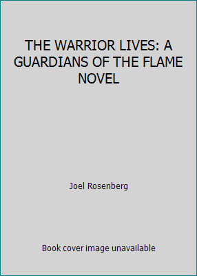 THE WARRIOR LIVES: A GUARDIANS OF THE FLAME NOVEL B001DJXIA6 Book Cover
