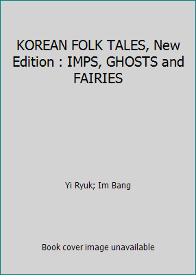 KOREAN FOLK TALES, New Edition : IMPS, GHOSTS a... 1523941715 Book Cover