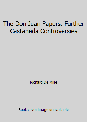 The Don Juan Papers: Further Castaneda Controve... 0915520257 Book Cover