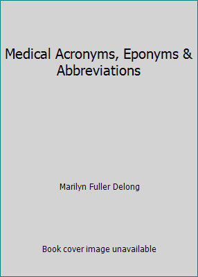 Medical Acronyms, Eponyms & Abbreviations 1570665052 Book Cover